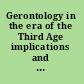 Gerontology in the era of the Third Age implications and next steps /