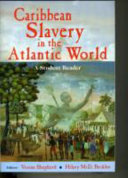 Caribbean slavery in the Atlantic world : a student reader /