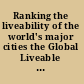 Ranking the liveability of the world's major cities the Global Liveable Cities Index (GLCI) /