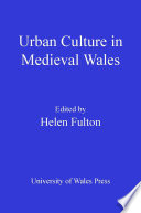 Urban culture in medieval Wales /