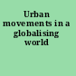 Urban movements in a globalising world