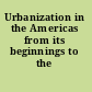 Urbanization in the Americas from its beginnings to the present