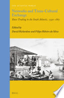 Networks and trans-cultural exchange : slave trading in the South Atlantic, 1590-1867 /