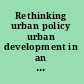Rethinking urban policy urban development in an advanced economy /