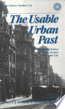 The Usable urban past : planning and politics in the modern Canadian city /