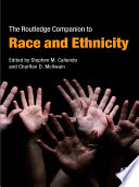 The Routledge companion to race and ethnicity