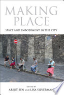 Making place : space and embodiment in the city /