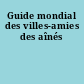 Guide mondial des villes-amies des aînés