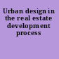 Urban design in the real estate development process