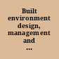 Built environment design, management and applications /