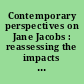 Contemporary perspectives on Jane Jacobs : reassessing the impacts of an urban visionary /