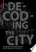 Decoding the city : urbanism in the age of big data /