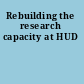 Rebuilding the research capacity at HUD