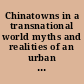 Chinatowns in a transnational world myths and realities of an urban phenomenon /