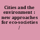 Cities and the environment : new approaches for eco-societies /