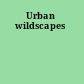 Urban wildscapes