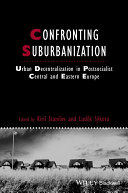 Confronting suburbanization : urban decentralization in postsocialist Central and Eastern Europe /