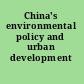 China's environmental policy and urban development