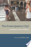 The emancipatory city? paradoxes and possibilities /