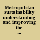 Metropolitan sustainability understanding and improving the urban environment /