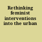 Rethinking feminist interventions into the urban