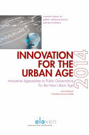 Innovation for the urban age : innovative approaches to public governance for the new urban age : the Winelands papers 2014 /