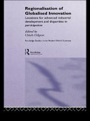 Regionalisation of globalised innovation locations for advanced industrial development and disparities in participation /