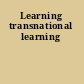 Learning transnational learning