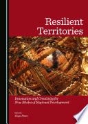 Resilient territories : innovation and creativity for new modes of regional development /