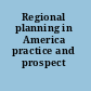 Regional planning in America practice and prospect /