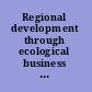 Regional development through ecological business unique cases in Japanese rural regions /