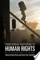 From human trafficking to human rights reframing contemporary slavery /