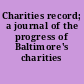 Charities record; a journal of the progress of Baltimore's charities