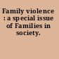 Family violence : a special issue of Families in society.