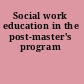 Social work education in the post-master's program