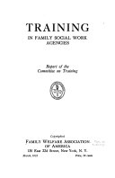 Training in family social work agencies; report of the Committee on training.