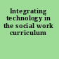Integrating technology in the social work curriculum