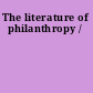 The literature of philanthropy /