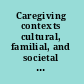 Caregiving contexts cultural, familial, and societal implications /