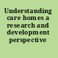 Understanding care homes a research and development perspective /
