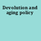 Devolution and aging policy
