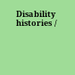 Disability histories /
