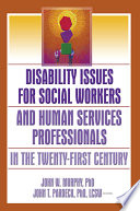 Disability issues for social workers and human services professionals in the twenty-first century /