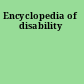 Encyclopedia of disability