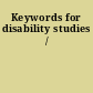 Keywords for disability studies /