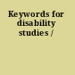 Keywords for disability studies /