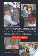 Promoting social interaction for individuals with communicative impairments making contact /