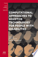 Computational approaches to assistive technologies for people with disabilities /