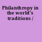 Philanthropy in the world's traditions /