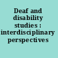 Deaf and disability studies : interdisciplinary perspectives /